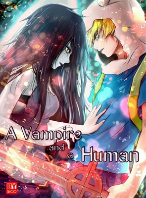Fanfic / Fanfiction A Vampire and a Human