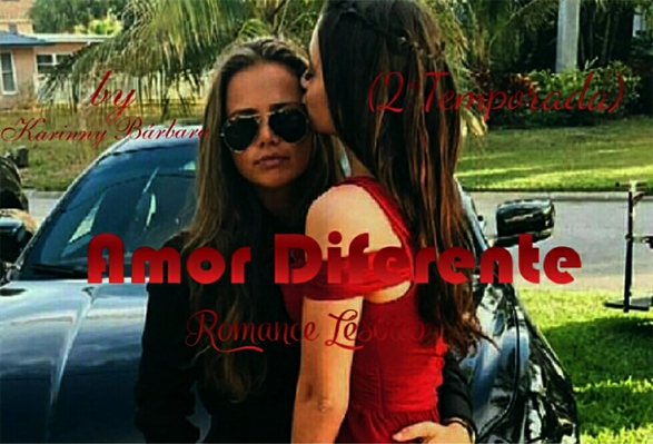 Fanfic / Fanfiction Amor Diferente - Romance Lésbico (2 Temporada)