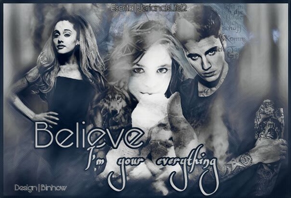 Fanfic / Fanfiction Believe, I'm your everything.