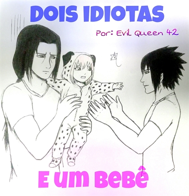 Fanfic / Fanfiction Dois idiotas e um bebê!