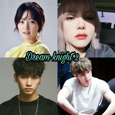 Fanfic / Fanfiction Dream Knight 2