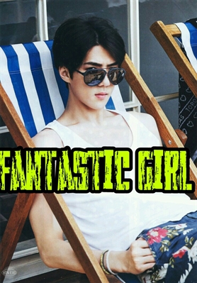 Fanfic / Fanfiction Fantastic Girl - Imagine Sehun