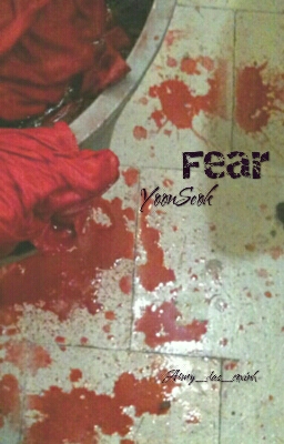 Fanfic / Fanfiction Fear (Yoonseok)