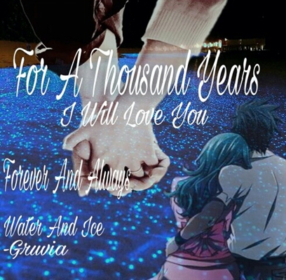 Fanfic / Fanfiction For A Thousand Years -Gruvia
