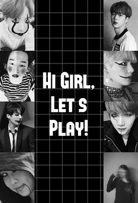Fanfic / Fanfiction Hi Girl, Let's Play!