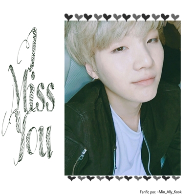 Fanfic / Fanfiction I Miss You - Imagine Min Yoongi(hiatus)