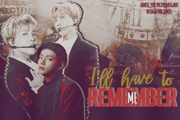 Fanfic / Fanfiction I'll have to remember me - Taeseok (HIATUS)