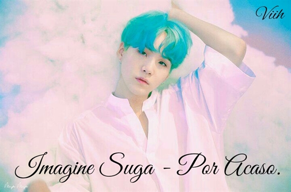 Fanfic / Fanfiction Imagine Suga - Por Acaso.