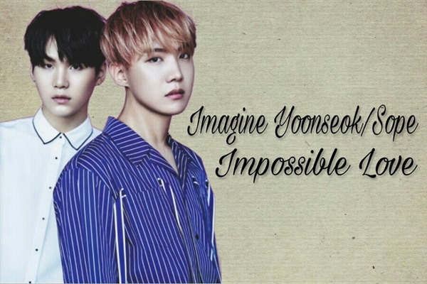 Fanfic / Fanfiction Imagine Yoonseok - Impossible Love