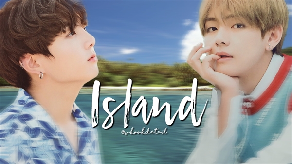 Fanfic / Fanfiction Island - Taekook, Vkook