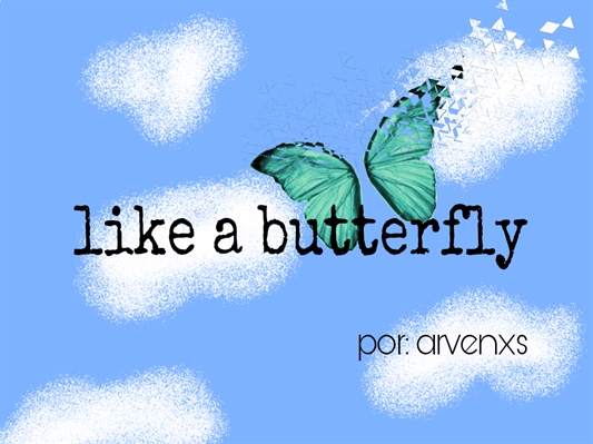 Fanfic / Fanfiction Like a butterfly