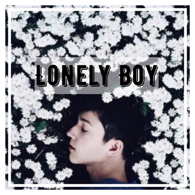 Fanfic / Fanfiction Lonely boy