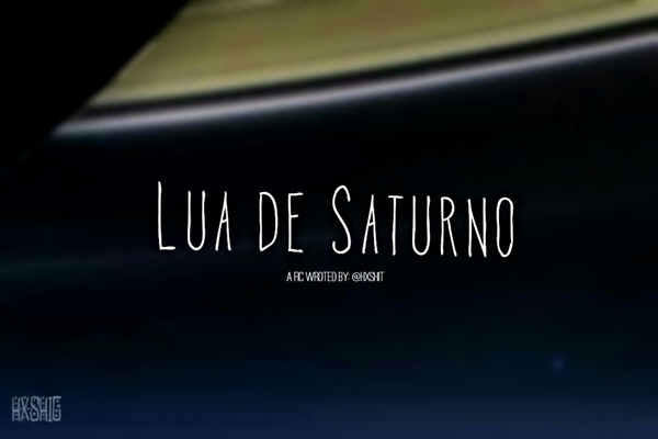 Fanfic / Fanfiction Lua de Saturno