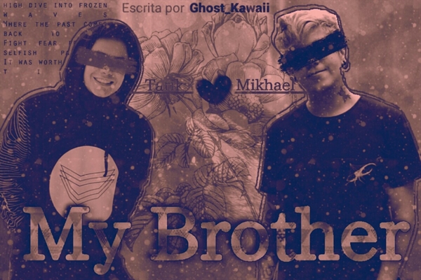 Fanfic / Fanfiction My Brother - Mitw
