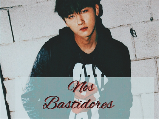 Fanfic / Fanfiction Nos Bastidores - Im Changkyun