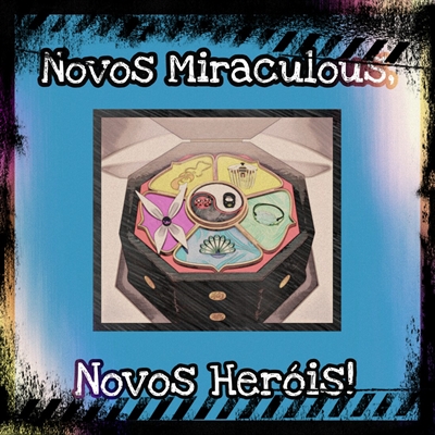 Fanfic / Fanfiction Novos Miraculous, Novos Heróis!