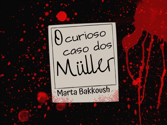 Fanfic / Fanfiction O curioso caso dos Müller (Hiatus)