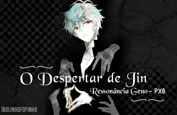 Fanfic / Fanfiction O Despertar de Jin: Ressonância Geno-PX8