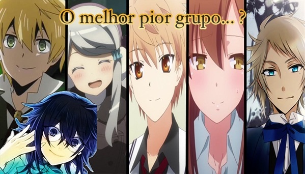 Fanfic / Fanfiction O melhor pior grupo... ?