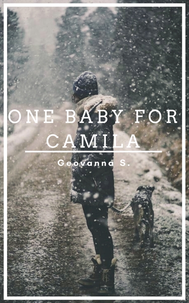 Fanfic / Fanfiction One Baby For Camila