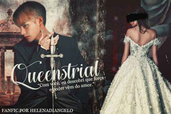 Fanfic / Fanfiction Queenstrial (Longfic Kim Taehyung)