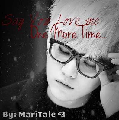 Fanfic / Fanfiction Say You Love Me One More Time!