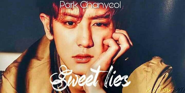 Fanfic / Fanfiction Sweet lies - Park Chanyeol