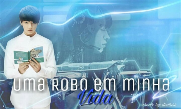 Fanfic / Fanfiction Uma Robô Em Minha Vida. (Jungkook)