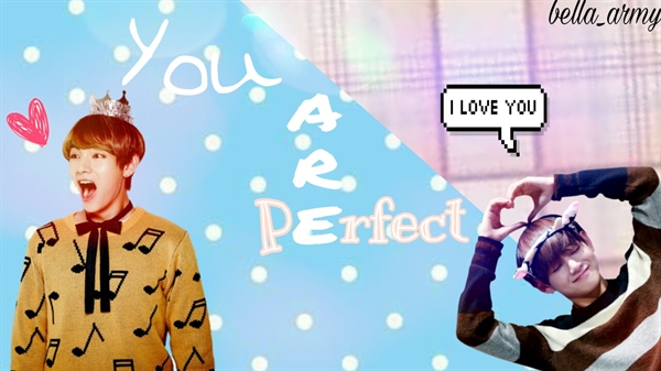 Fanfic / Fanfiction You are perfect - imagine Kim Taehyung