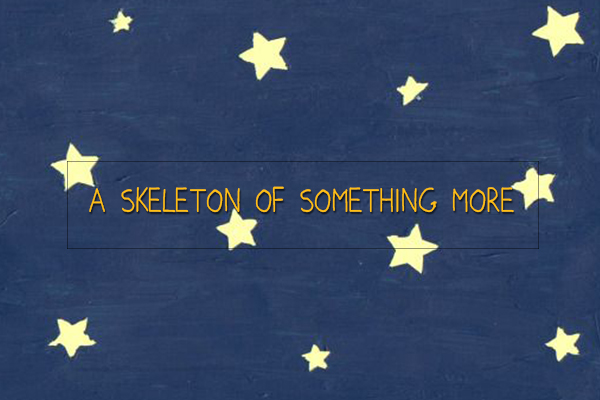 Fanfic / Fanfiction A Skeleton of Something More