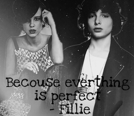 Fanfic / Fanfiction Because everthing is perfect? -Fillie