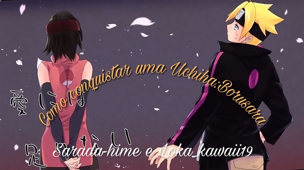 História Boruto Uzumaki e Sarada Uchiha - História escrita por Arthur123321  - Spirit Fanfics e Histórias