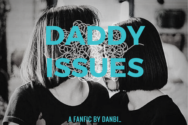 Fanfic / Fanfiction Daddy Issues - English Version