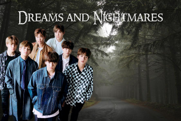 Fanfic / Fanfiction Dreams And Nightmares - (Imagine BTS)