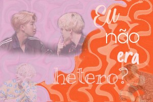 Fanfic / Fanfiction Eu não era hetero? (NamMin)