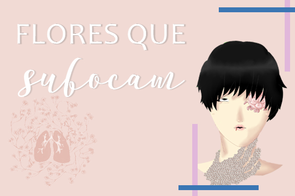 Fanfic / Fanfiction Flores que sufocam