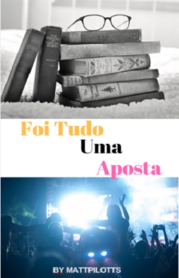 Fanfic / Fanfiction Foi Tudo Uma Aposta