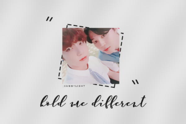 Fanfic / Fanfiction ;hold me different