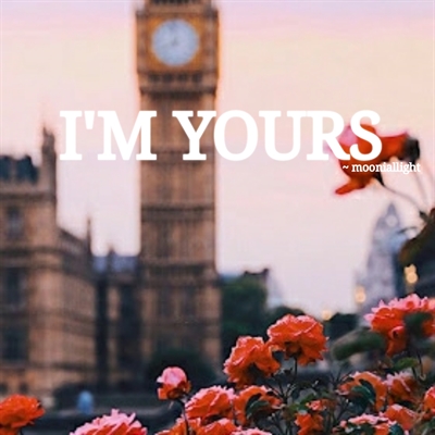 Fanfic / Fanfiction I'm Yours - N.H