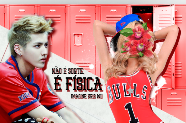 Fanfic / Fanfiction Não é sorte, é física (imagine Kris Wu)