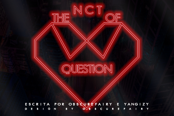 Fanfic / Fanfiction NCT, The X of Question (INTERATIVA)