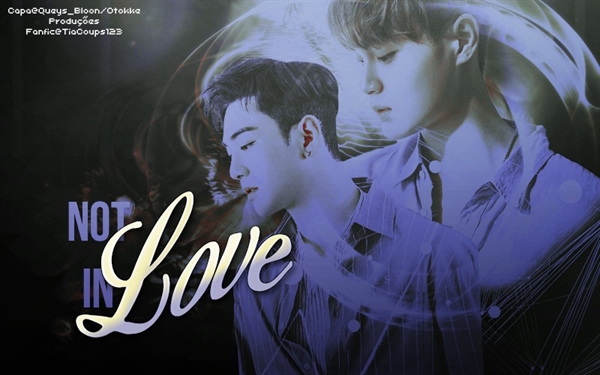 Fanfic / Fanfiction Not In Love (Oneshot)
