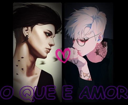 Fanfic / Fanfiction O que é amor? - MITW