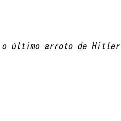 Fanfic / Fanfiction O último arroto de Hitler