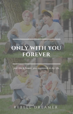 Fanfic / Fanfiction Only With You Forever