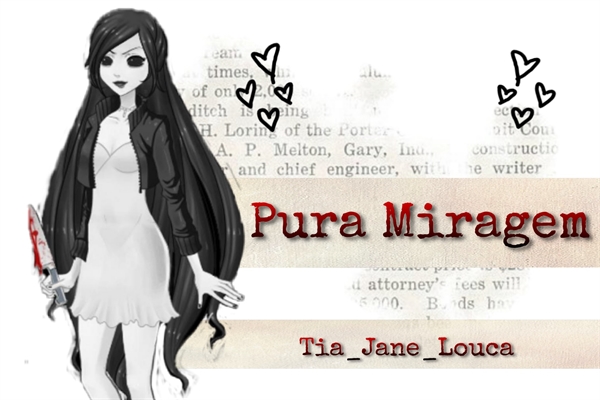 Fanfic / Fanfiction Pura Miragem - Jane The Killer
