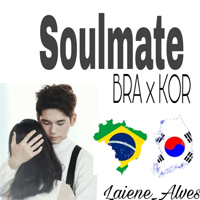 Fanfic / Fanfiction Soulmate - BRA x KOR