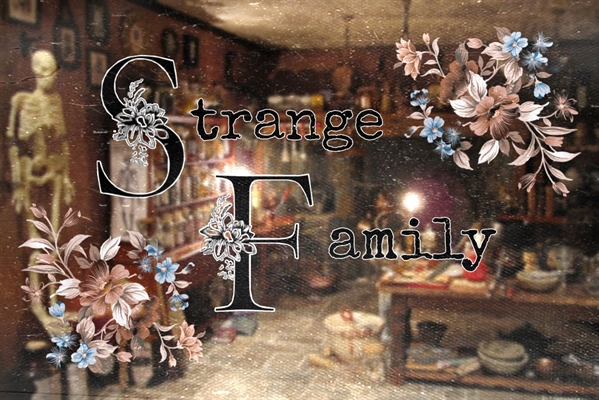 Fanfic / Fanfiction Strange family (abandonada)
