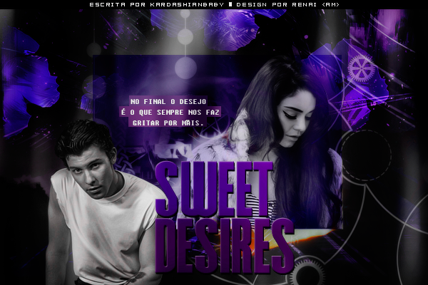 Fanfic / Fanfiction Sweet Desires (HIATUS)