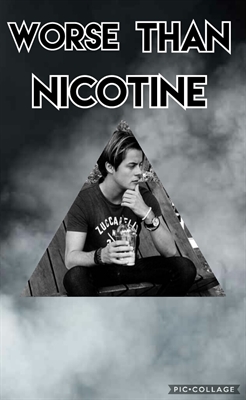Fanfic / Fanfiction Worst then Nicotine